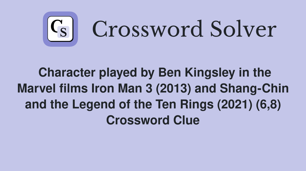 Character played by Ben Kingsley in the Marvel films Iron Man 3 (2013